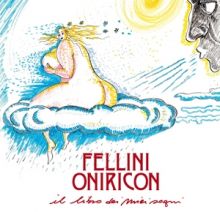 Fellini Oniricon  Il libro dei miei sogni